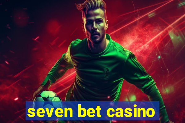 seven bet casino